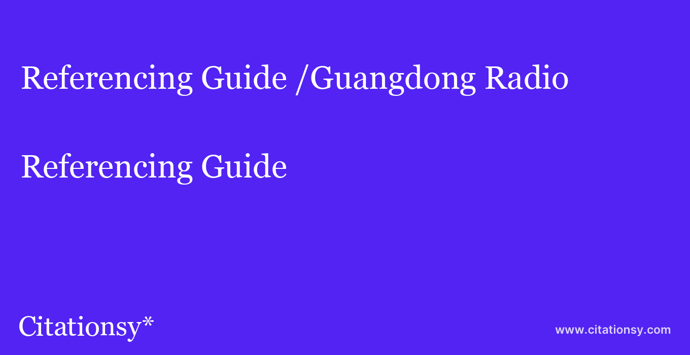 Referencing Guide: /Guangdong Radio & TV University